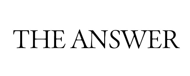 THE ANSWER